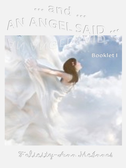 Title details for ... and ... an Angel Said ... by Felicity-Ann McInnes - Available